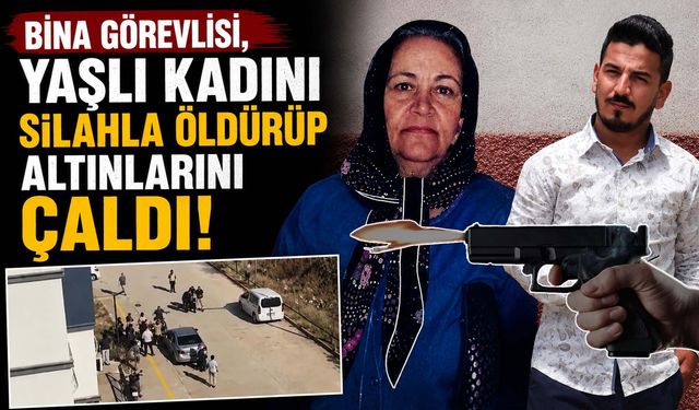 Bina Görevlisi, Yaşlı Kadını Silahla Öldürüp Altınlarını Çaldı