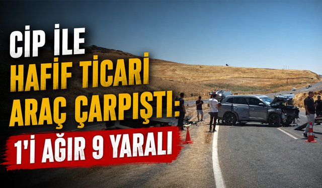 Cip ile hafif ticari araç çarpıştı: 1'i ağır 9 yaralı