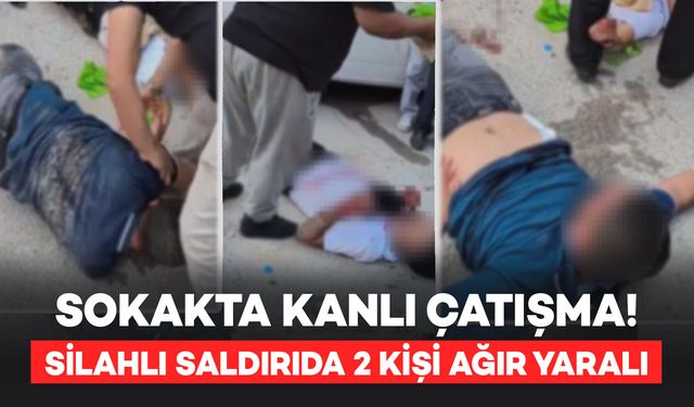 Sokak Ortasında Birbirlerine Silahla Saldırdılar! İkisi de Ağır Yaralı
