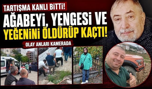 Tartışma Kanlı Bitti! Ağabeyi, Yengesi ve Yeğenini Öldürüp Kaçtı: Olay Anları Kamerada