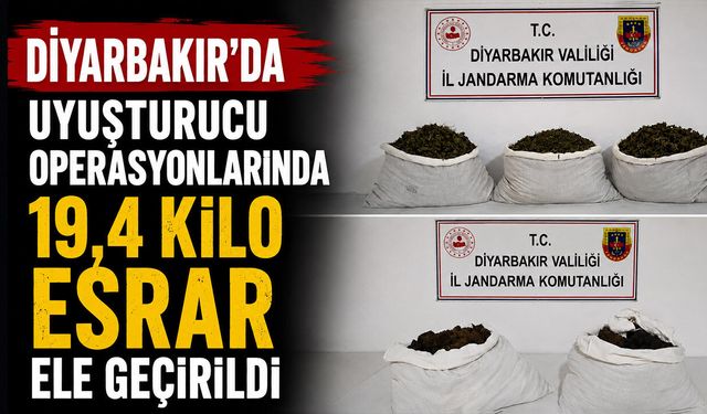 Diyarbakır’da uyuşturucu operasyonlarında 19,4 kilo esrar ele geçirildi