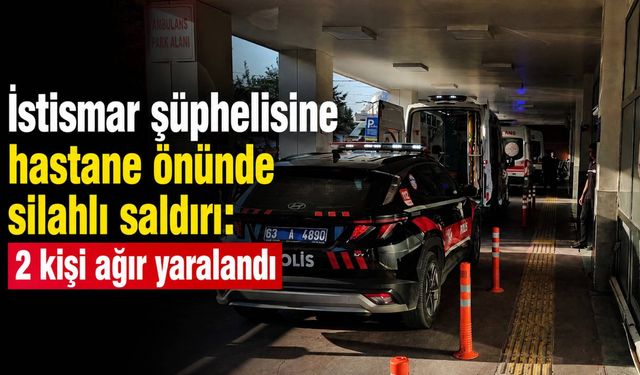 İstismar şüphelisine hastane önünde silahlı saldırı: 2 kişi ağır yaralandı