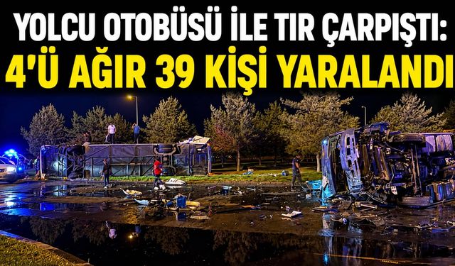 Yolcu Otobüsü ile Tır Çarpıştı: 4’ü Ağır 39 Kişi Yaralandı