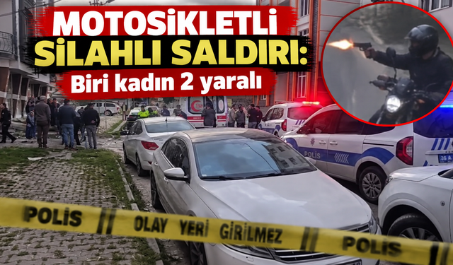 Motosikletli silahlı saldırı: Biri kadın 2 yaralı