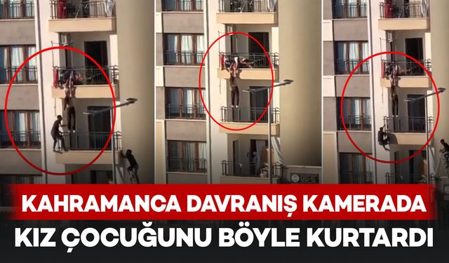 Kahramanca davranış kamerada: Kız çocuğunu böyle kurtardı