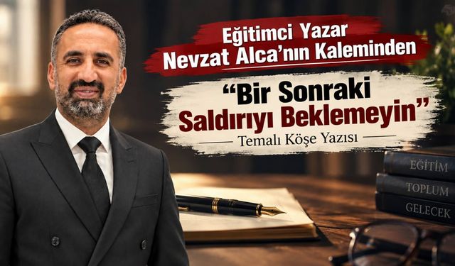 Bir Sonraki Saldırıyı Beklemeyin