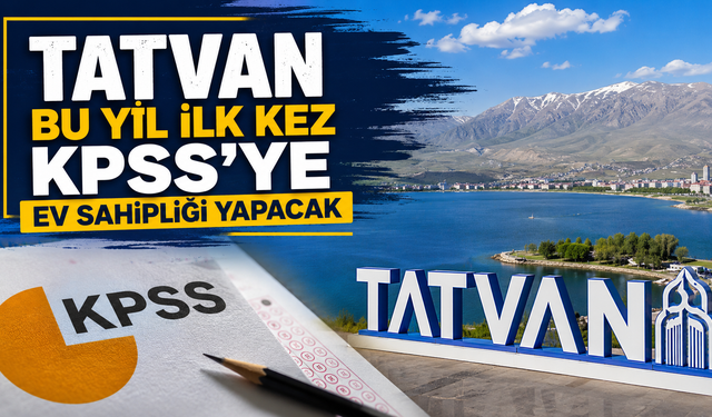 Tatvan bu yıl ilk kez KPSS'ye ev sahipliği yapacak