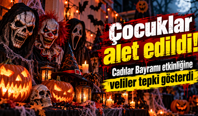 Çocuklar alet edildi! Cadılar Bayramı etkinliğine veliler tepki gösterdi