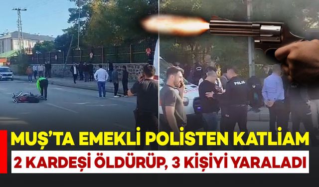 Muş'ta Kanlı Arazi Kanlı Bitti: Emekli Polis 2 Kardeşi Öldürüp, 3 Kişi Yaraladı