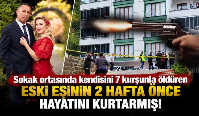 Sokak ortasında kendisini 7 kurşunla öldüren eski eşinin 2 hafta önce hayatını kurtarmış