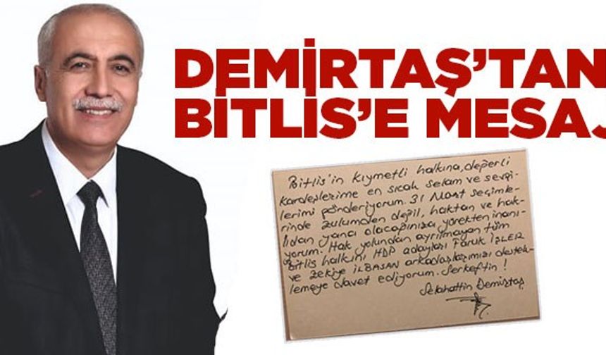 Selahattin Demirtaş’tan Bitlis'e özel mesaj!