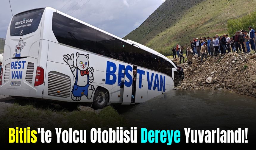 Bitlis'te Yolcu Otobüsü Dereye Yuvarlandı! 5 Kişi Yaralandı