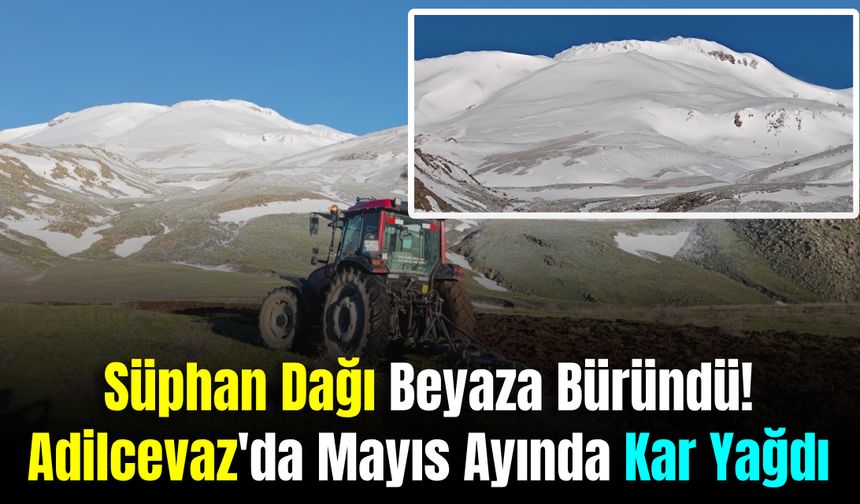 Bitlis'te Süphan Dağı'nın Etekleri Beyaza Büründü