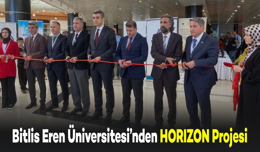 Bitlis Eren Üniversitesi’nden HORIZON Projesi Kapsamında Önemli Faaliyetler