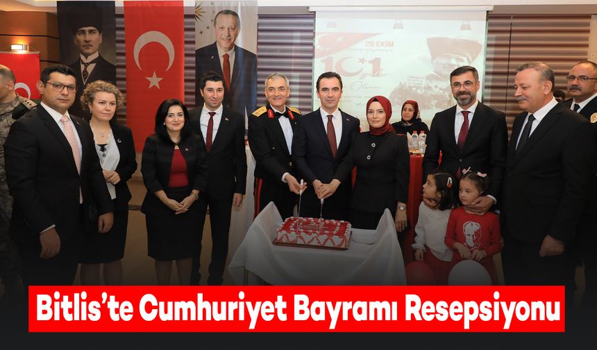 Bitlis’te Cumhuriyet Bayramı Resepsiyonu Düzenlendi