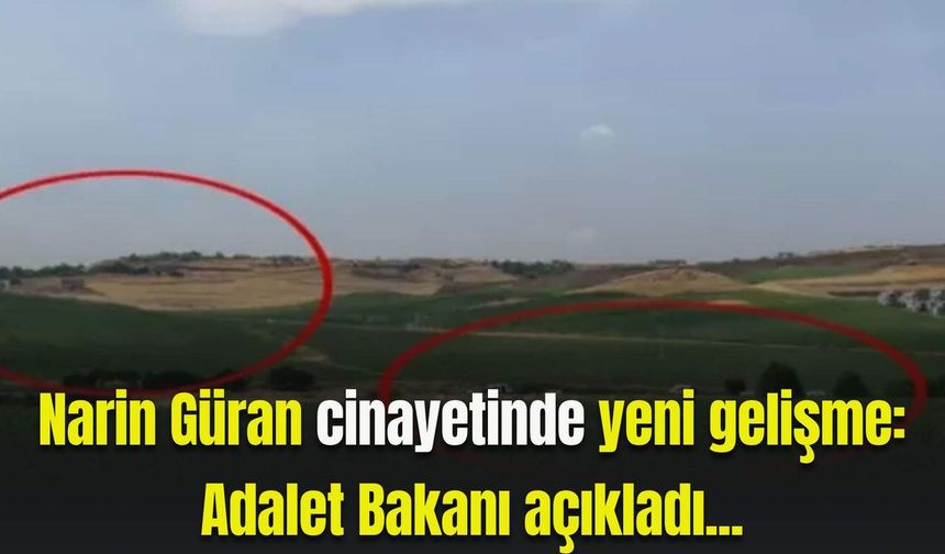 Narin Güran cinayetinde yeni gelişme: Adalet Bakanı açıkladı