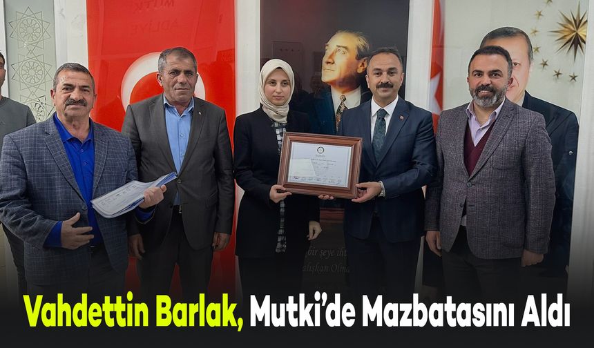 Mutki Belediye Başkanı Vahdettin Barlak, Mazbatasını Aldı