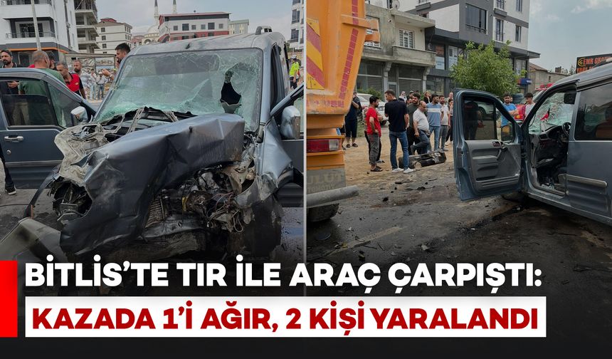 Bitlis'te Tır ile Kamyonet Çarpıştı: 1'i Ağır, 2 Kişi Yaralandı