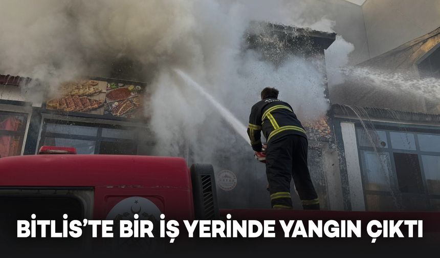 Bitlis'te İş Yerinde Çıkan Yangın Korkuya Neden Oldu