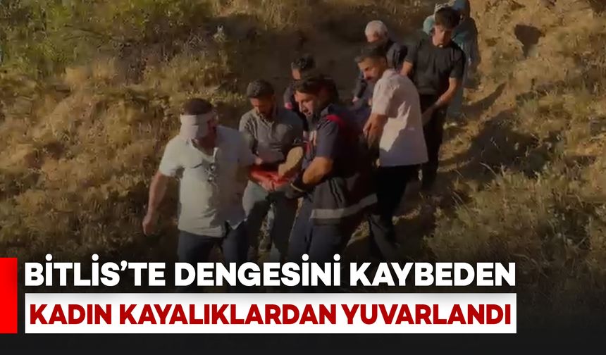 Bitlis’te Dengesini Kaybeden Kadın Kayalıklardan Yuvarlandı
