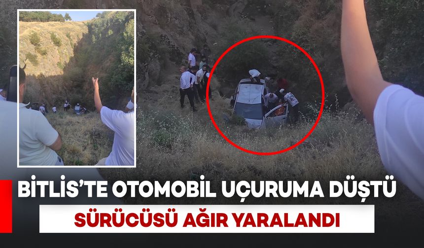 Bitlis’te Otomobil Uçuruma Yuvarlandı: 1 Ağır Yaralı