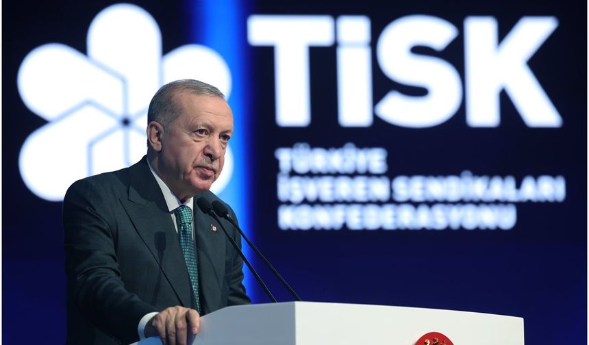 Cumhurbaşkanı Erdoğan: TİSK heyetinden ellerini taşın altına koymalarını bekliyorum