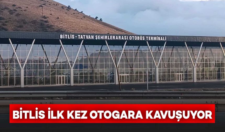 Otogarı olmayan tek il Bitlis, yeni otogarına kavuşuyor