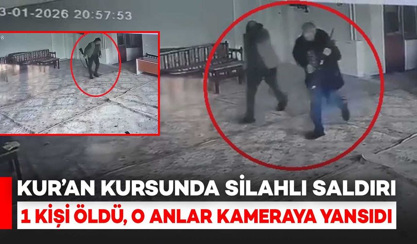 Kur’an Kursunda Silahlı Saldırı: 1 Ölü, 1 Yaralı, Saldırı Anı Kamerada