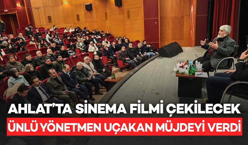 Ahlat’ta Sinema Filmi Çekileceği Müjdesi Verildi