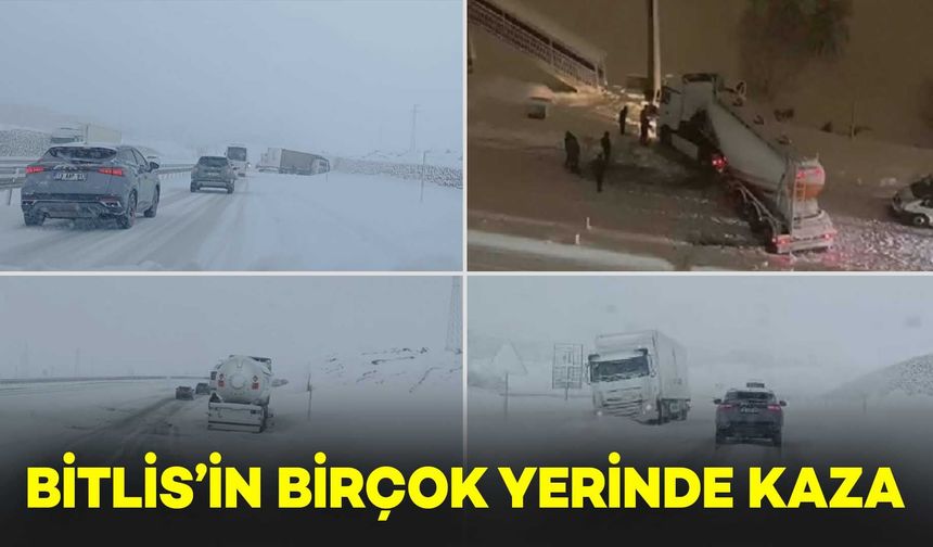 Bitlis’in Merkez ve İlçelerinde Birçok Kazalar Meydana Geldi