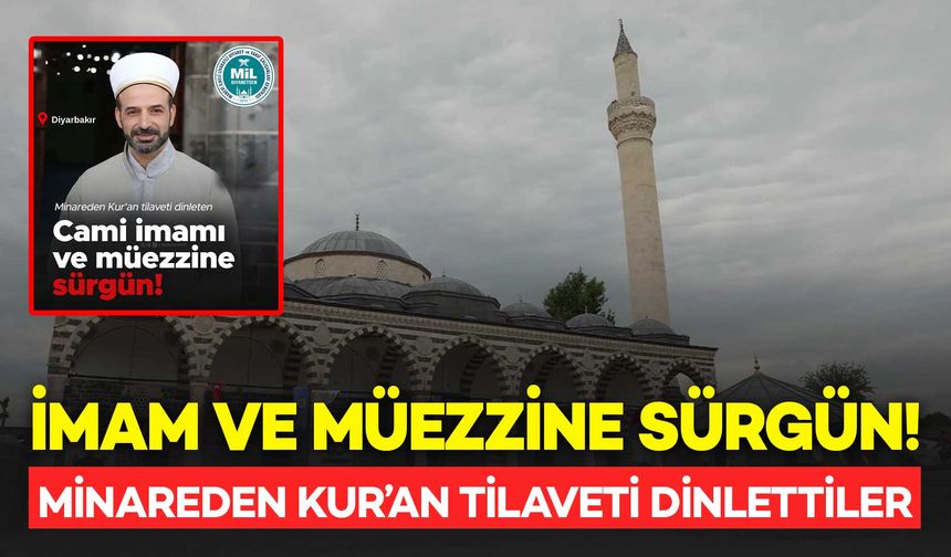 Minareden Kur'an Tilaveti Dinleten İmam ve Müezzine Sürgün