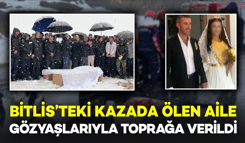Bitlis’teki Feci Kazada Hayatını Kaybeden Aile Yan Yana Defnedildi