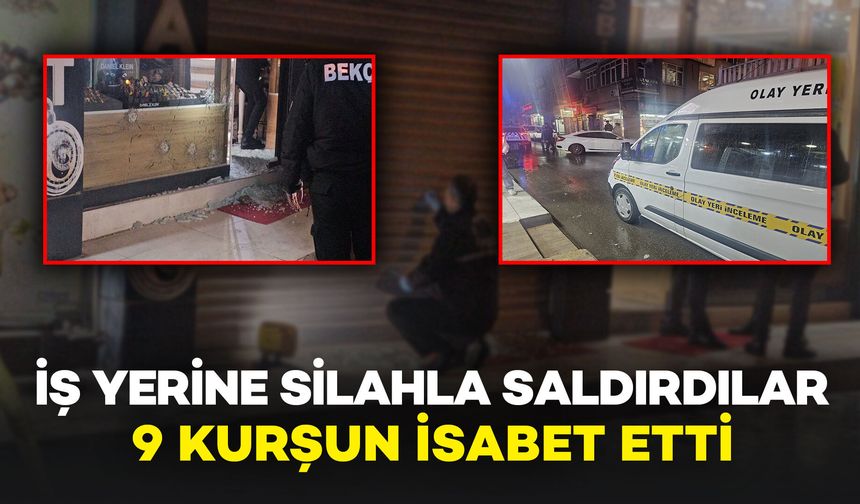 Kimliği Belirsiz Kişiler Tarafından İş Yerine Silahlı Saldırı
