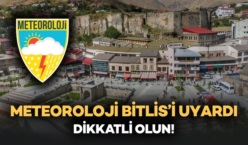 Meteoroloji Uyardı: Bitlis Dahil Birçok İlde Kuvvetli Yağış ve Fırtına Bekleniyor