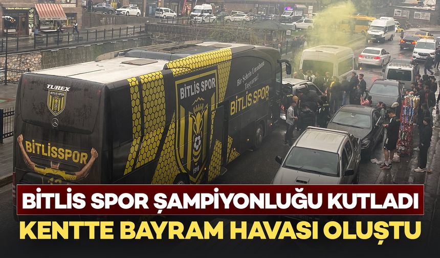Bitlis Spor Şampiyonluğu Kutladı: Kentte Bayram Havası