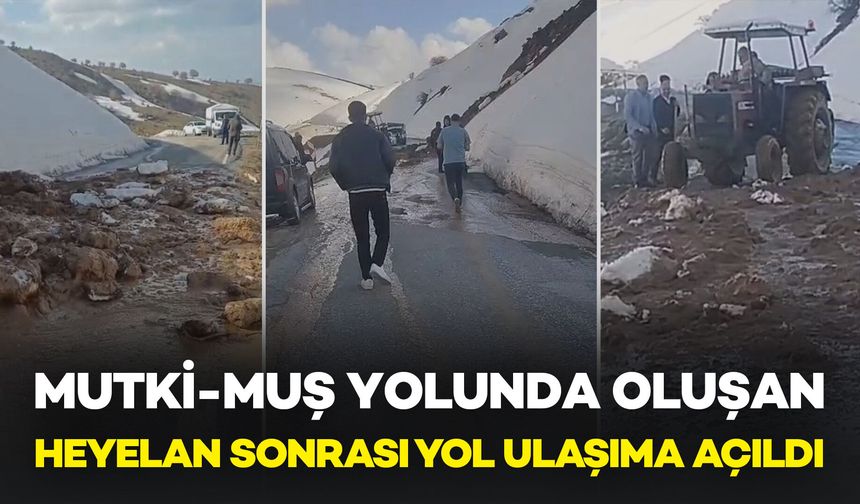 Mutki-Muş Yolu Heyelan Sonrası Yeniden Ulaşıma Açıldı