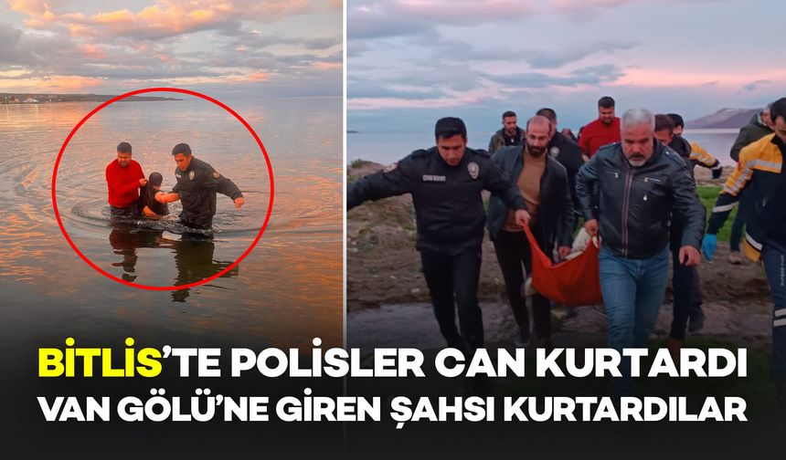 Tatvan’da Polisler Can Kurtardı: Van Gölü’ne Girip Alkollü Vatandaşı Çıkardılar