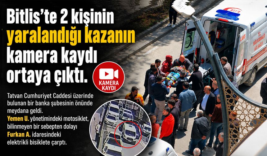 Bitlis'te 2 Kişinin Yaralandığı Kazanın Kamera Kaydı Ortaya Çıktı