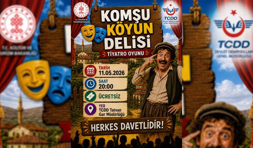 Tatvan'da Tiyatro Zamanı: 'Komşu Köyün Delisi' Sahnelenecek
