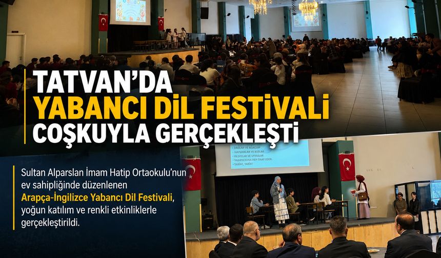 Tatvan’da Yabancı Dil Festivali Coşkuyla Gerçekleşti