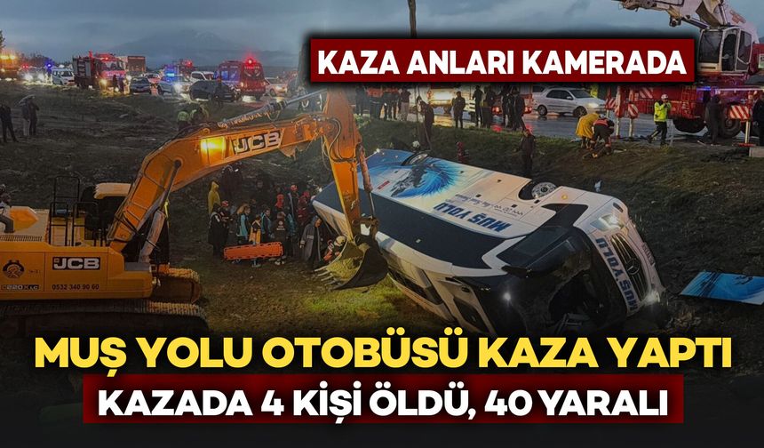 Muş Yolu Yolcu Otobüsü Kaza Yaptı: 4 Kişi Öldü, 40 Yaralı! Kaza Anı Kamerada