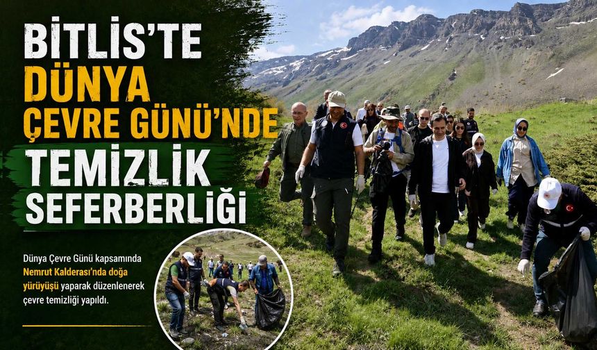 Bitlis'te Dünya Çevre Günü’nde Temizlik Seferberliği