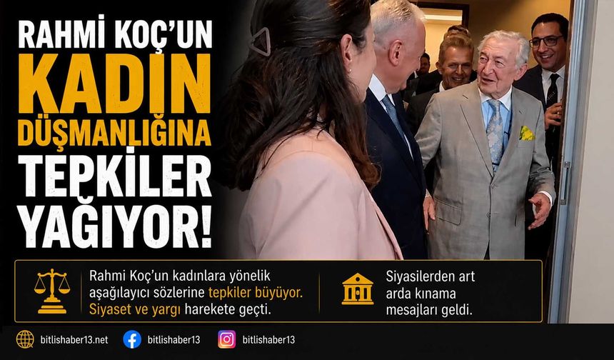Rahmi Koç'un Kadın Düşmanlığına Tepkiler Yağıyor: Siyaset ve Yargı Harekete Geçti