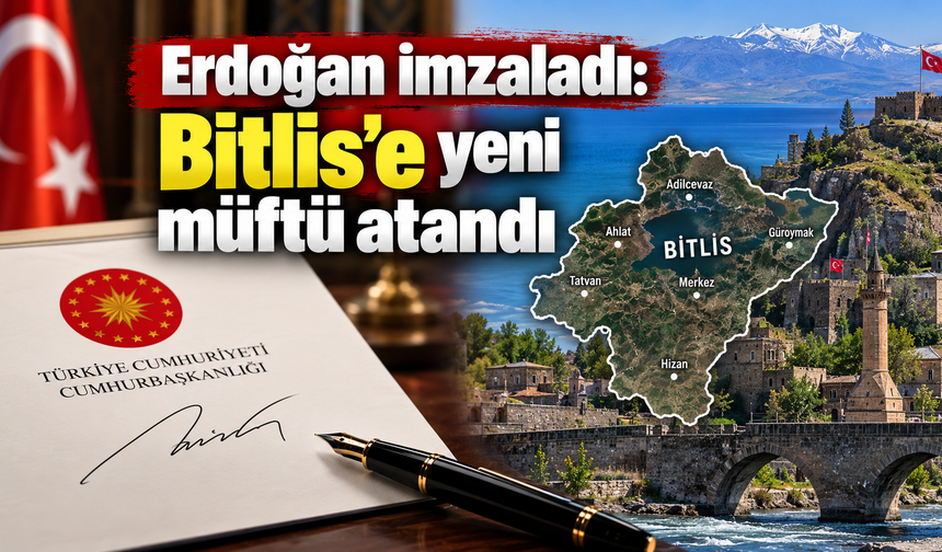 Erdoğan imzaladı: Bitlis'e yeni müftü atandı