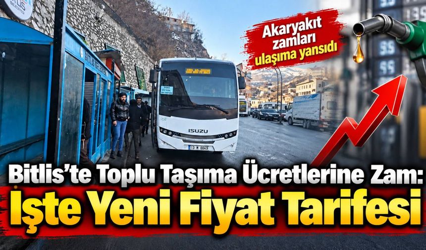 Bitlis’te Toplu Taşıma Ücretlerine Zam: İşte Yeni Fiyat Tarifesi