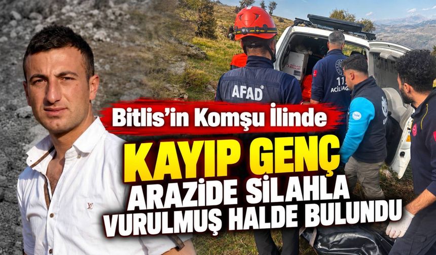 Bitlis’in Komşu İlinde Kayıp Genç Arazide Silahla Vurulmuş Halde Bulundu