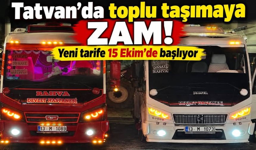 Tatvan’da toplu taşımaya zam! Yeni tarife 15 Ekim’de başlıyor
